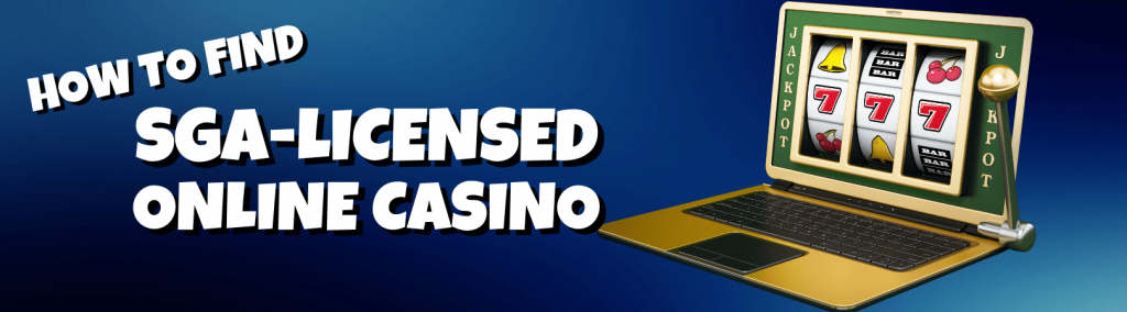 How to Find SGA-Licensed Online Casinos