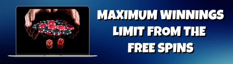 Maximum Winnings Limit from the Free Spins